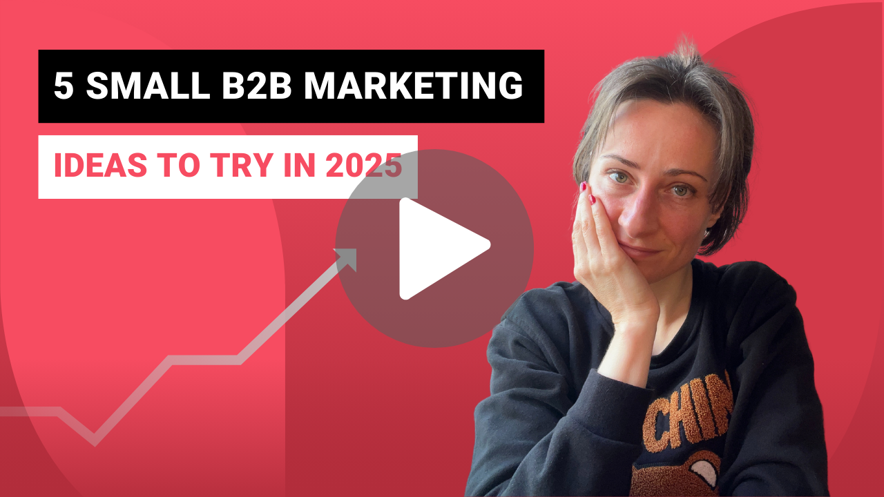 5 B2B Marketing Ideas For Your 2025 Strategy